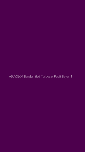 Tampilan Antarmuka Aplikasi Adlvslot Bandar Slot Terbesar Pasti Bayar - 1