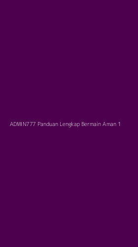 Tampilan Antarmuka Aplikasi Admin777 Panduan Lengkap Bermain Aman - 1