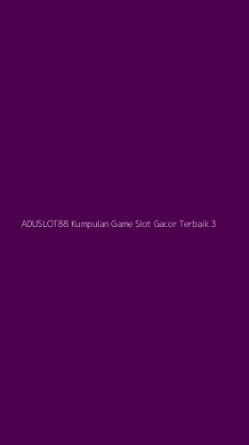 Tampilan Antarmuka Aplikasi Aduslot88 Kumpulan Game Slot Gacor Terbaik - 3