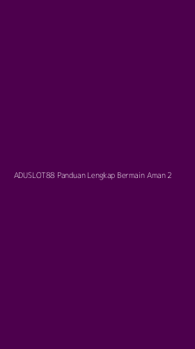 Tampilan Antarmuka Aplikasi Aduslot88 Panduan Lengkap Bermain Aman - 2