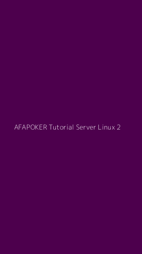 Tampilan Antarmuka Aplikasi Afapoker Tutorial Server Linux - 2