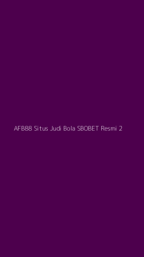 Tampilan Antarmuka Aplikasi Afb88 Situs Judi Bola Sbobet Resmi - 2