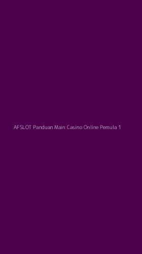 Tampilan Antarmuka Aplikasi Afslot Panduan Main Casino Online Pemula - 1