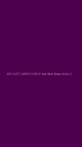 Tampilan Antarmuka Aplikasi Afx Slot Cars55 Chevy Apk Mod Bebas Iklan - 2