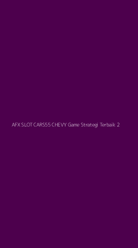 Tampilan Antarmuka Aplikasi Afx Slot Cars55 Chevy Game Strategi Terbaik - 2