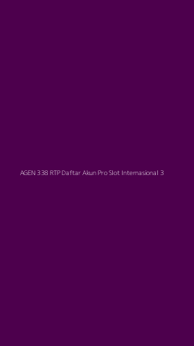 Tampilan Antarmuka Aplikasi Agen 338 Rtp Daftar Akun Pro Slot Internasional - 3