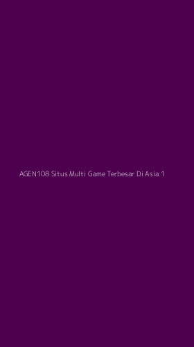 Tampilan Antarmuka Aplikasi Agen108 Situs Multi Game Terbesar Di Asia - 1