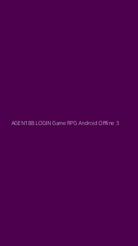 Tampilan Antarmuka Aplikasi Agen188 Login Game Rpg Android Offline - 3