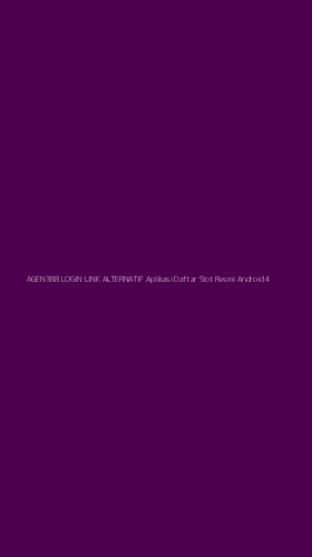 Tampilan Antarmuka Aplikasi Agen388 Login Link Alternatif Aplikasi Daftar Slot Resmi Android - 4