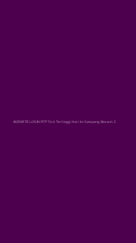 Tampilan Antarmuka Aplikasi Agen878 Login Rtp Slot Tertinggi Hari Ini Gampang Maxwin - 2