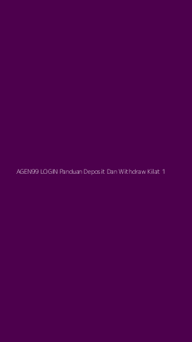 Tampilan Antarmuka Aplikasi Agen99 Login Panduan Deposit Dan Withdraw Kilat - 1