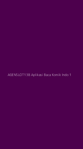 Tampilan Antarmuka Aplikasi Agenslot138 Aplikasi Baca Komik Indo - 1