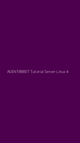 Tampilan Antarmuka Aplikasi Agent88bet Tutorial Server Linux - 4
