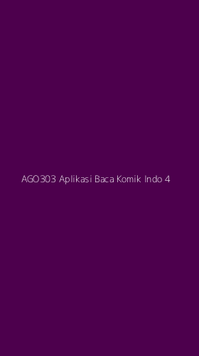 Tampilan Antarmuka Aplikasi Ago303 Aplikasi Baca Komik Indo - 4