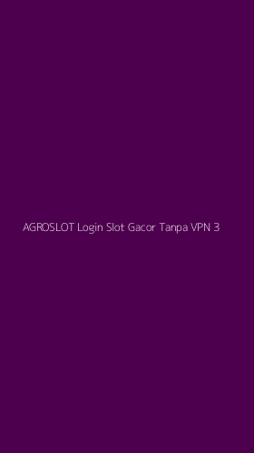 Tampilan Antarmuka Aplikasi Agroslot Login Slot Gacor Tanpa Vpn - 3