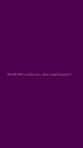 Tampilan Antarmuka Aplikasi Ahlibet88 Cara Recovery Akun Lupa Password - 1