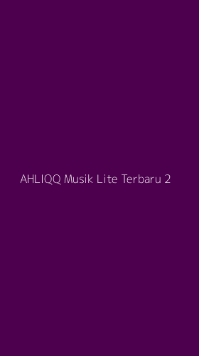 Tampilan Antarmuka Aplikasi Ahliqq Musik Lite Terbaru - 2