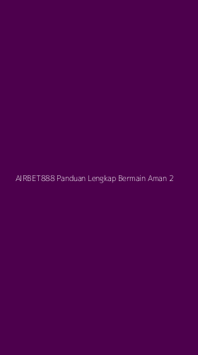 Tampilan Antarmuka Aplikasi Airbet888 Panduan Lengkap Bermain Aman - 2