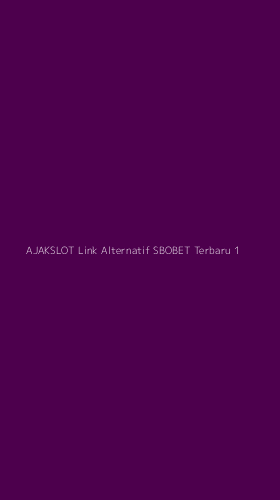 Tampilan Antarmuka Aplikasi Ajakslot Link Alternatif Sbobet Terbaru - 1