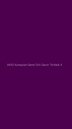 Tampilan Antarmuka Aplikasi Ak4d Kumpulan Game Slot Gacor Terbaik - 4