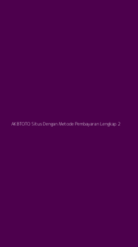 Tampilan Antarmuka Aplikasi Akbtoto Situs Dengan Metode Pembayaran Lengkap - 2