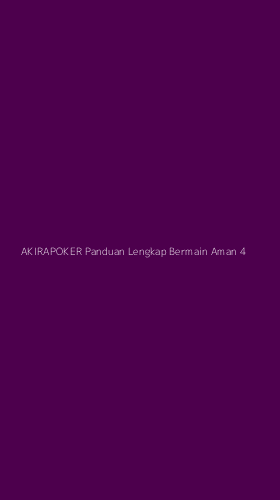 Tampilan Antarmuka Aplikasi Akirapoker Panduan Lengkap Bermain Aman - 4