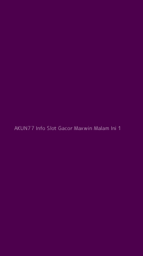 Tampilan Antarmuka Aplikasi Akun77 Info Slot Gacor Maxwin Malam Ini - 1