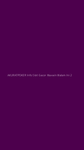 Tampilan Antarmuka Aplikasi Akuratpoker Info Slot Gacor Maxwin Malam Ini - 2