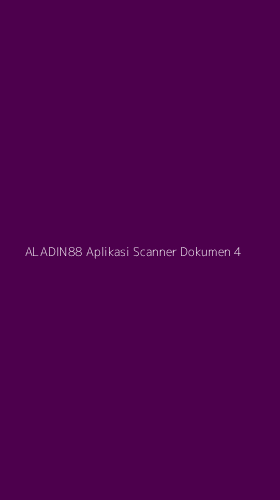 Tampilan Antarmuka Aplikasi Aladin88 Aplikasi Scanner Dokumen - 4