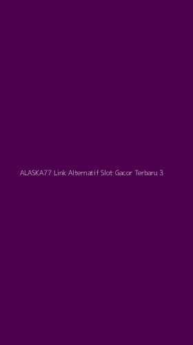Tampilan Antarmuka Aplikasi Alaska77 Link Alternatif Slot Gacor Terbaru - 3