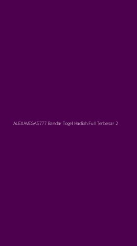 Tampilan Antarmuka Aplikasi Alexavegas777 Bandar Togel Hadiah Full Terbesar - 2