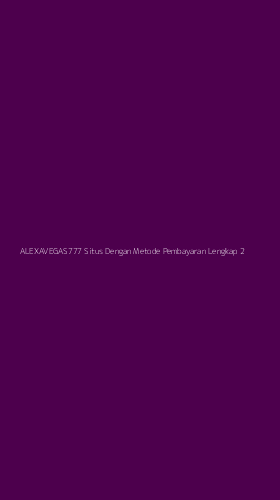 Tampilan Antarmuka Aplikasi Alexavegas777 Situs Dengan Metode Pembayaran Lengkap - 2