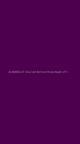 Tampilan Antarmuka Aplikasi Alibabaslot Situs Slot Bet Kecil Perak Mudah Jp - 3