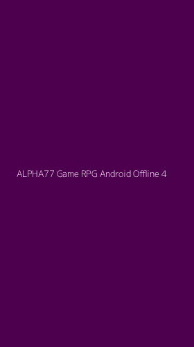 Tampilan Antarmuka Aplikasi Alpha77 Game Rpg Android Offline - 4