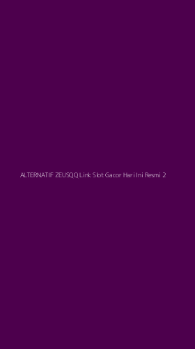 Tampilan Antarmuka Aplikasi Alternatif Zeusqq Link Slot Gacor Hari Ini Resmi - 2
