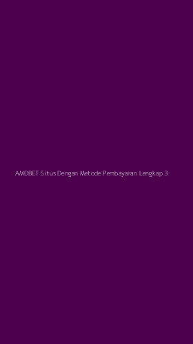 Tampilan Antarmuka Aplikasi Amdbet Situs Dengan Metode Pembayaran Lengkap - 3