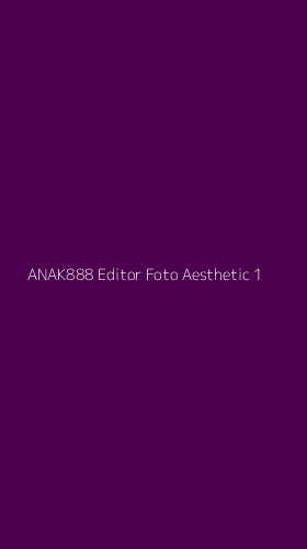 Tampilan Antarmuka Aplikasi Anak888 Editor Foto Aesthetic - 1