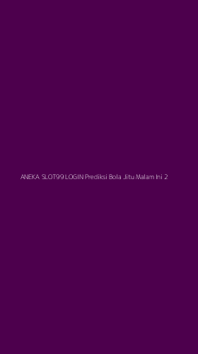 Tampilan Antarmuka Aplikasi Aneka Slot99 Login Prediksi Bola Jitu Malam Ini - 2
