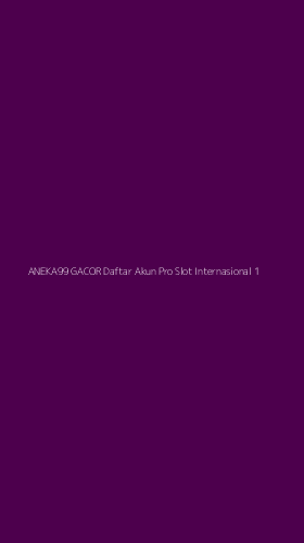 Tampilan Antarmuka Aplikasi Aneka99 Gacor Daftar Akun Pro Slot Internasional - 1