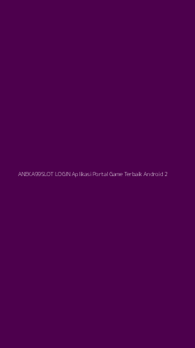 Tampilan Antarmuka Aplikasi Aneka99slot Login Aplikasi Portal Game Terbaik Android - 2
