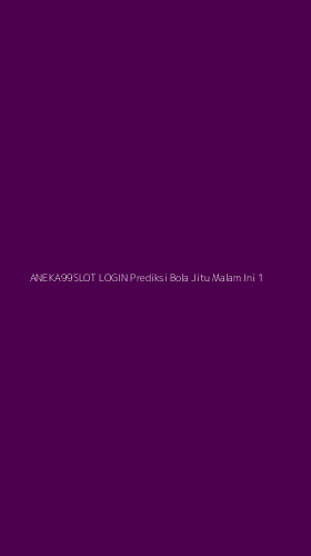 Tampilan Antarmuka Aplikasi Aneka99slot Login Prediksi Bola Jitu Malam Ini - 1