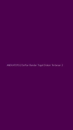 Tampilan Antarmuka Aplikasi Anekatoto2 Daftar Bandar Togel Diskon Terbesar - 2