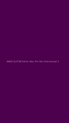 Tampilan Antarmuka Aplikasi Angelslot88 Daftar Akun Pro Slot Internasional - 3