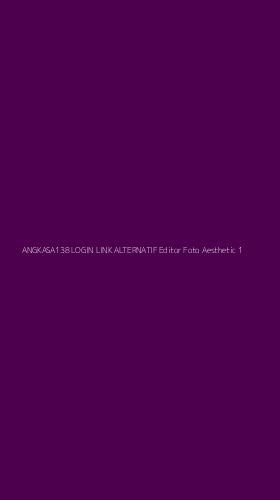 Tampilan Antarmuka Aplikasi Angkasa138 Login Link Alternatif Editor Foto Aesthetic - 1