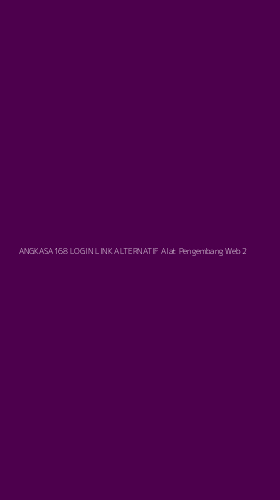 Tampilan Antarmuka Aplikasi Angkasa168 Login Link Alternatif Alat Pengembang Web - 2