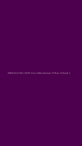Tampilan Antarmuka Aplikasi Angkasa168 Login Situs Rekomendasi Pilihan Terbaik - 2