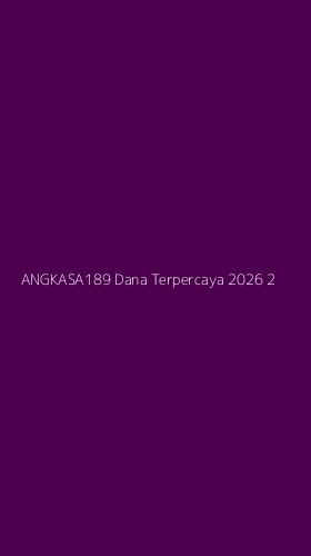 Tampilan Antarmuka Aplikasi Angkasa189 Dana Terpercaya 2026 - 2