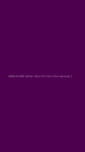 Tampilan Antarmuka Aplikasi Angkasa99 Daftar Akun Pro Slot Internasional - 2
