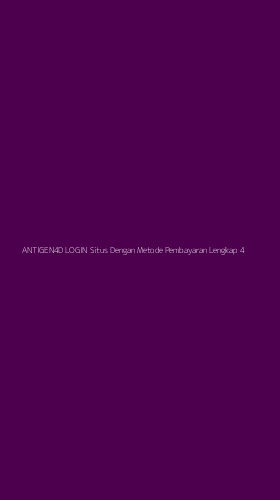 Tampilan Antarmuka Aplikasi Antigen4d Login Situs Dengan Metode Pembayaran Lengkap - 4