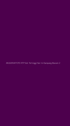 Tampilan Antarmuka Aplikasi Anugerahtoto Rtp Slot Tertinggi Hari Ini Gampang Maxwin - 2